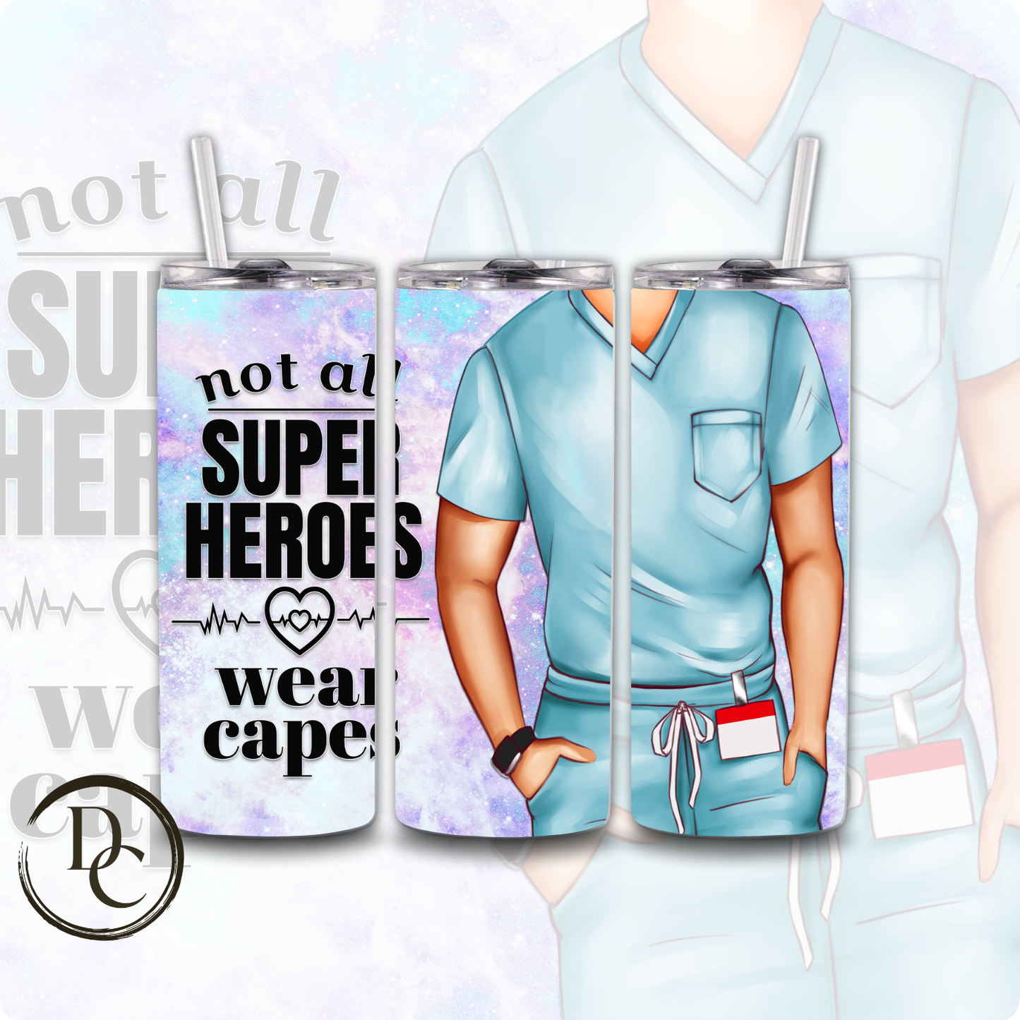 Not All Super Heroes Wear Cape 20 oz Stainless Steel Custom Sublimation Tumbler #34