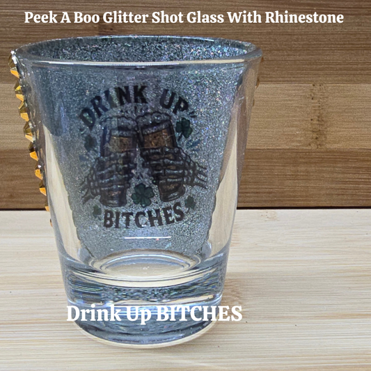 Drink Up Bitches Glitter Shot Glass with Rhinestones