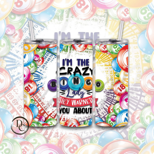I'm The Crazy BINGO Lady, They Warned YOU About 20 oz Custom Sublimation Tumbler Stainless Steel 3