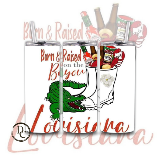 Born & Raised On the Bayou 20 oz Custom Sublimation Tumbler