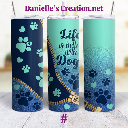 Life Is better With Dog 20 oz Custom Sublimation Tumbler Stainless Steel Dog MOM 1