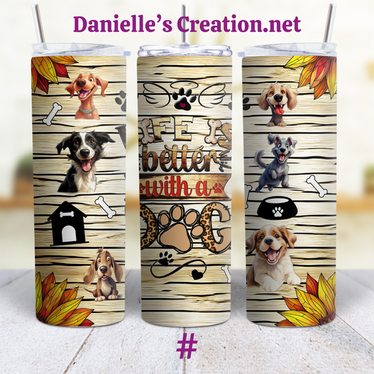 Life Is better With Dog 20 oz Custom Sublimation Tumbler Stainless Steel Dog MOM