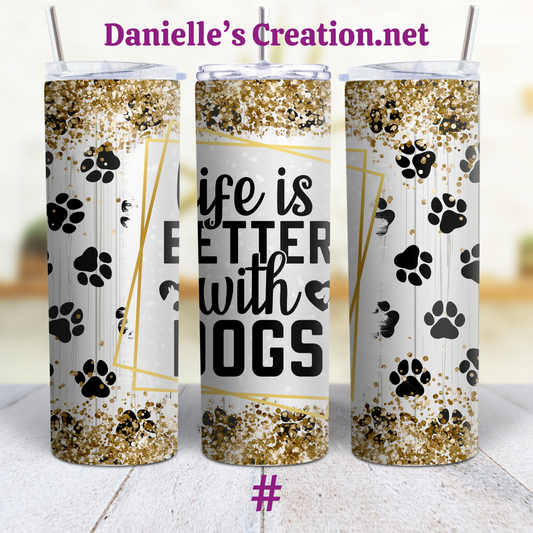 Life Is better With Dog 20 oz Custom Sublimation Tumbler Stainless Steel Dog MOM