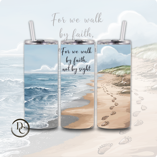 For We Walk by faith Not By Sight 20 oz Custom Sublimation Tumbler Stainless Steel Insulated 