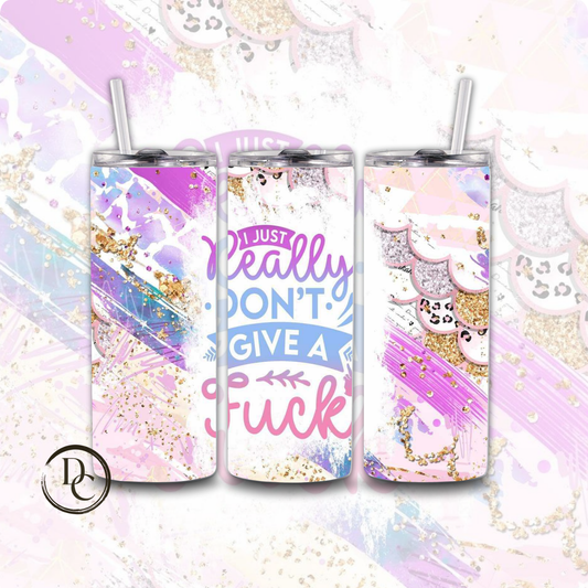 I JUST REALLY DON'T GIVE A 20 oz Tumblers 17