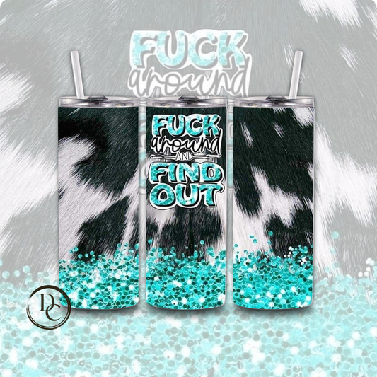 Fuck Around and Find Out 20 oz Custom Sublimation Tumbler Stainless Steel 26