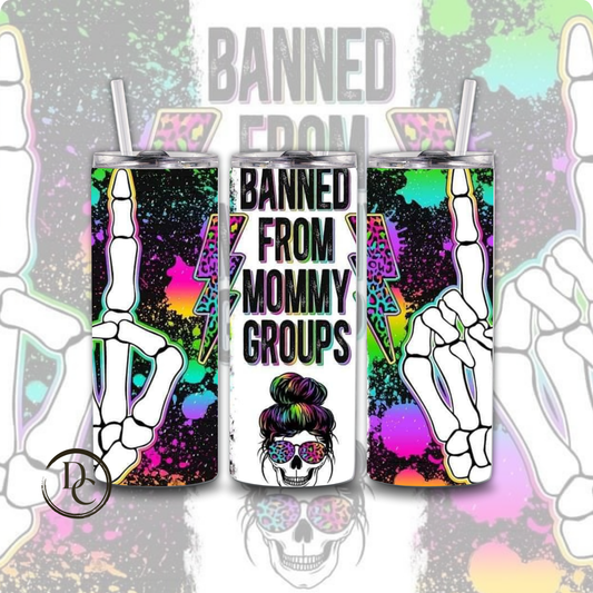 Banned From Mommy Groups 20 oz Custom Sublimation Tumbler Stainless Steel 8