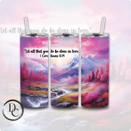 I Corinthians 16:14 Bible Verse Religious 20 oz Custom Sublimation Tumbler Stainless Steel Insulated 