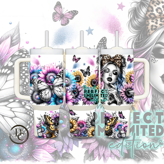 I'm not perfect I'm Limited edition 30 oz & 40 oz  Custom Sublimation Tumbler Stainless Steel