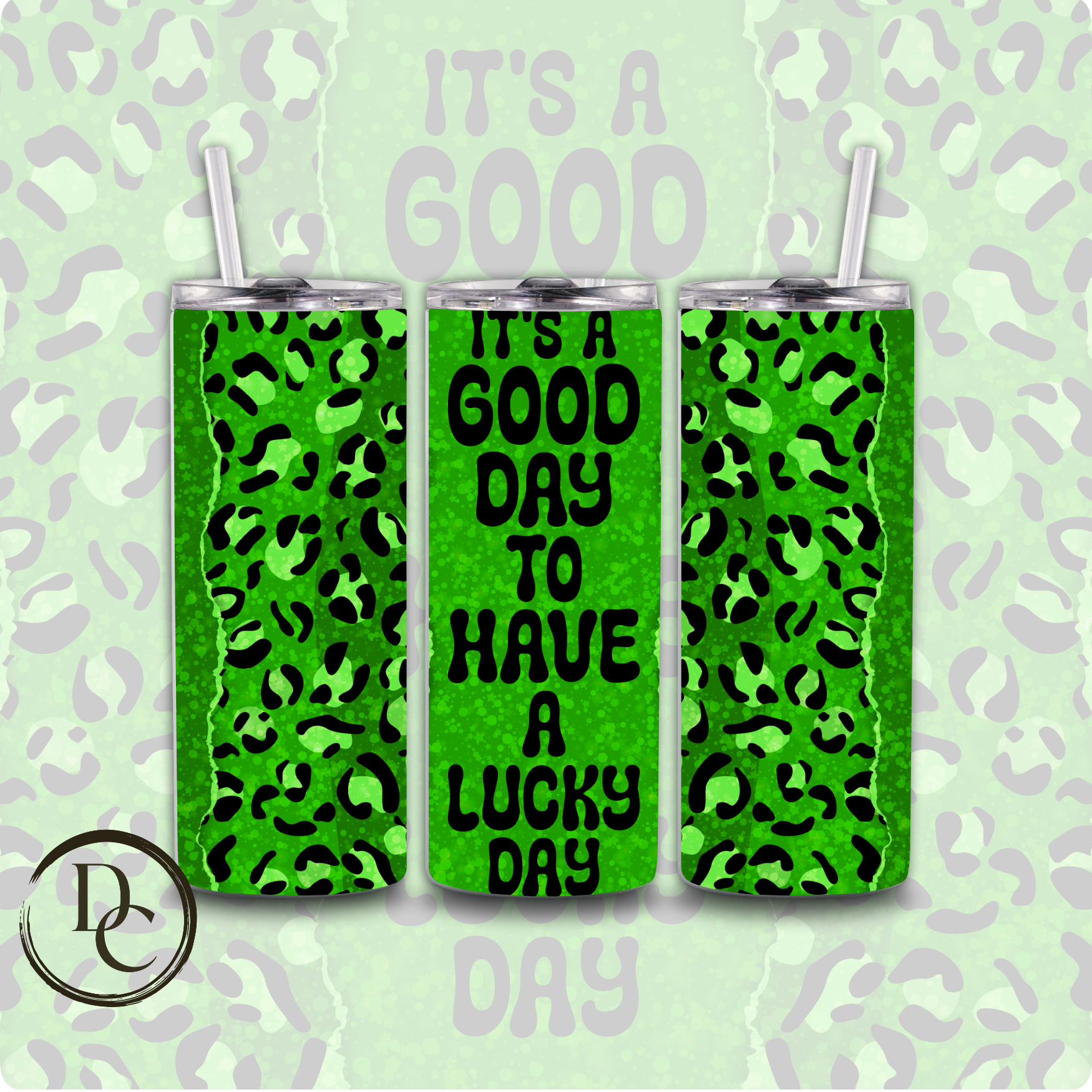 It's A good Day To Have a Lucky Day 20 Oz Tumber