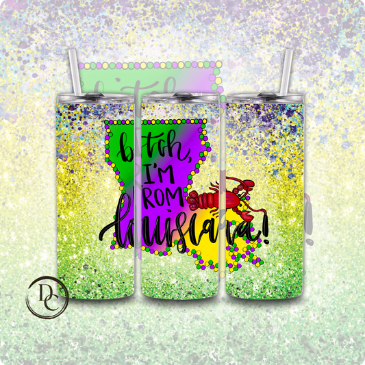 Bitch I'm From Louisiana Mardi Gras 20 oz Custom Sublimation Tumbler Stainless Steel 2