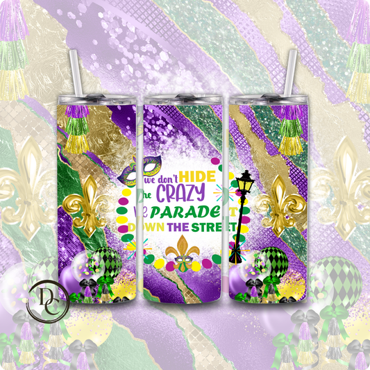We Don't Hide The Crazy We Parade Mardi Gras 20 oz Stainless Steel Custom Sublimation Tumbler 4