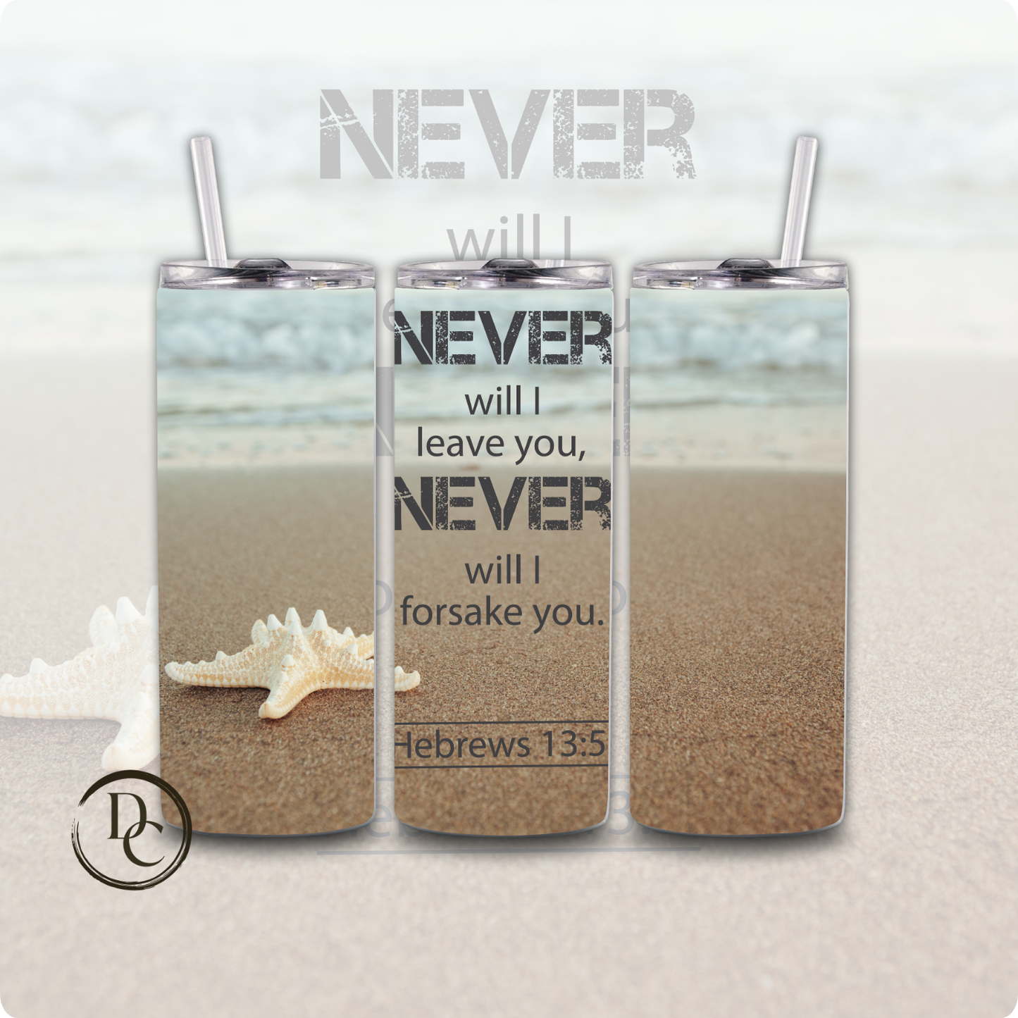 Never Will I Leave You Never Will I Forsake you 20 oz Custom Sublimation Tumbler Stainless Steel Insulated 