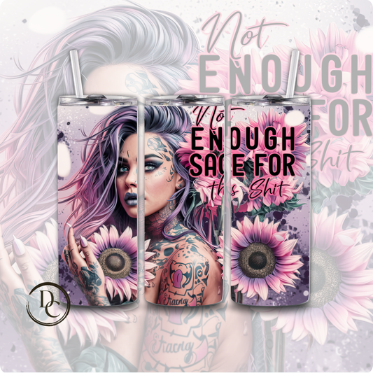 Not Enough Sage For This Shit 20 oz Custom Sublimation Tumbler Stainless Steel16