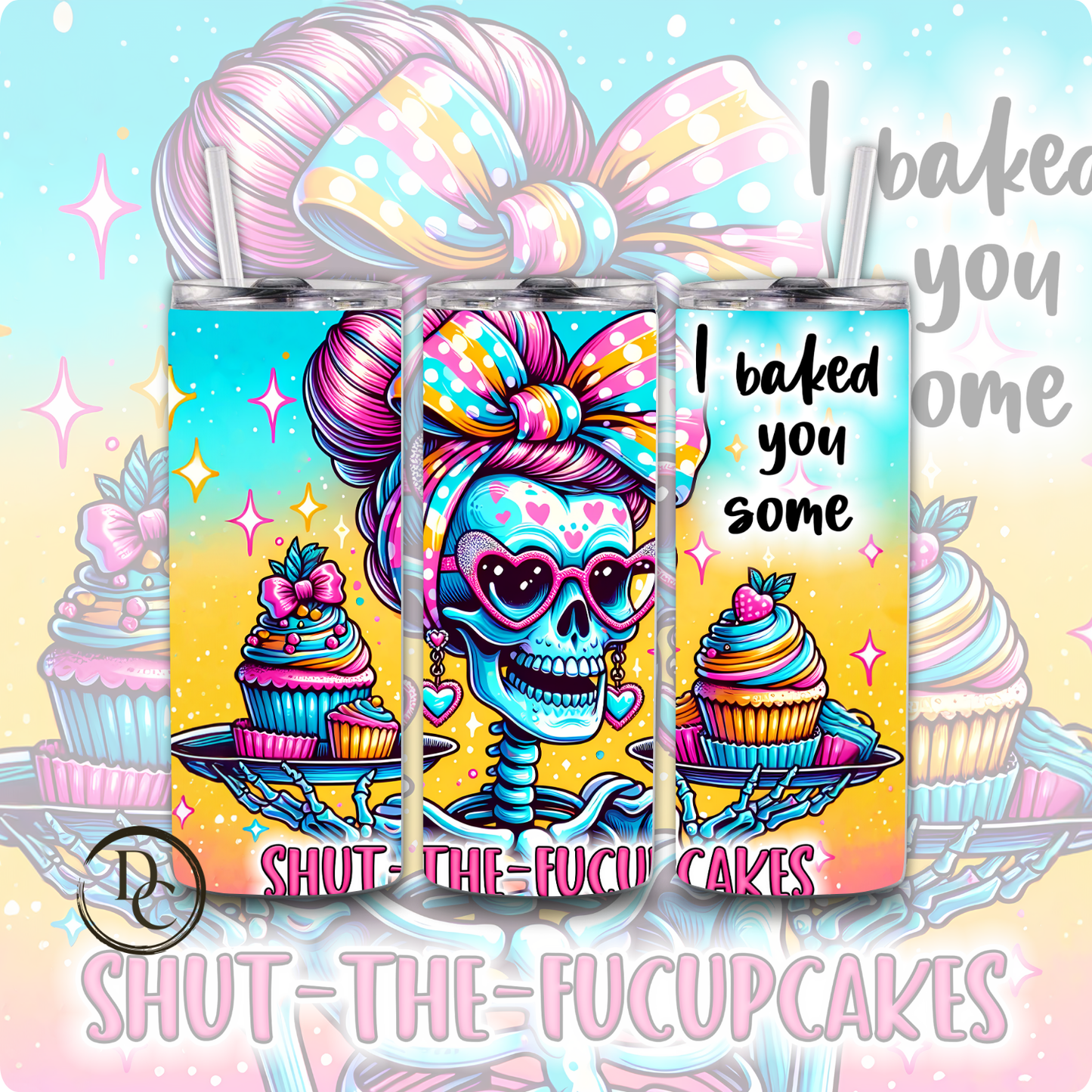 I baked You Some SHUT-THE-FUCUPCAKES 20 oz Tumblers 22