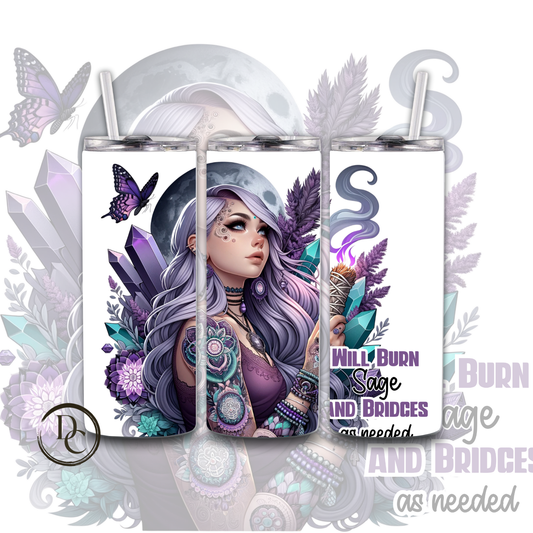 Will Burn Sage And Bridges as Needed Sarcasm Affirmation 20 oz Custom Sublimation Tumbler Stainless Steel 1