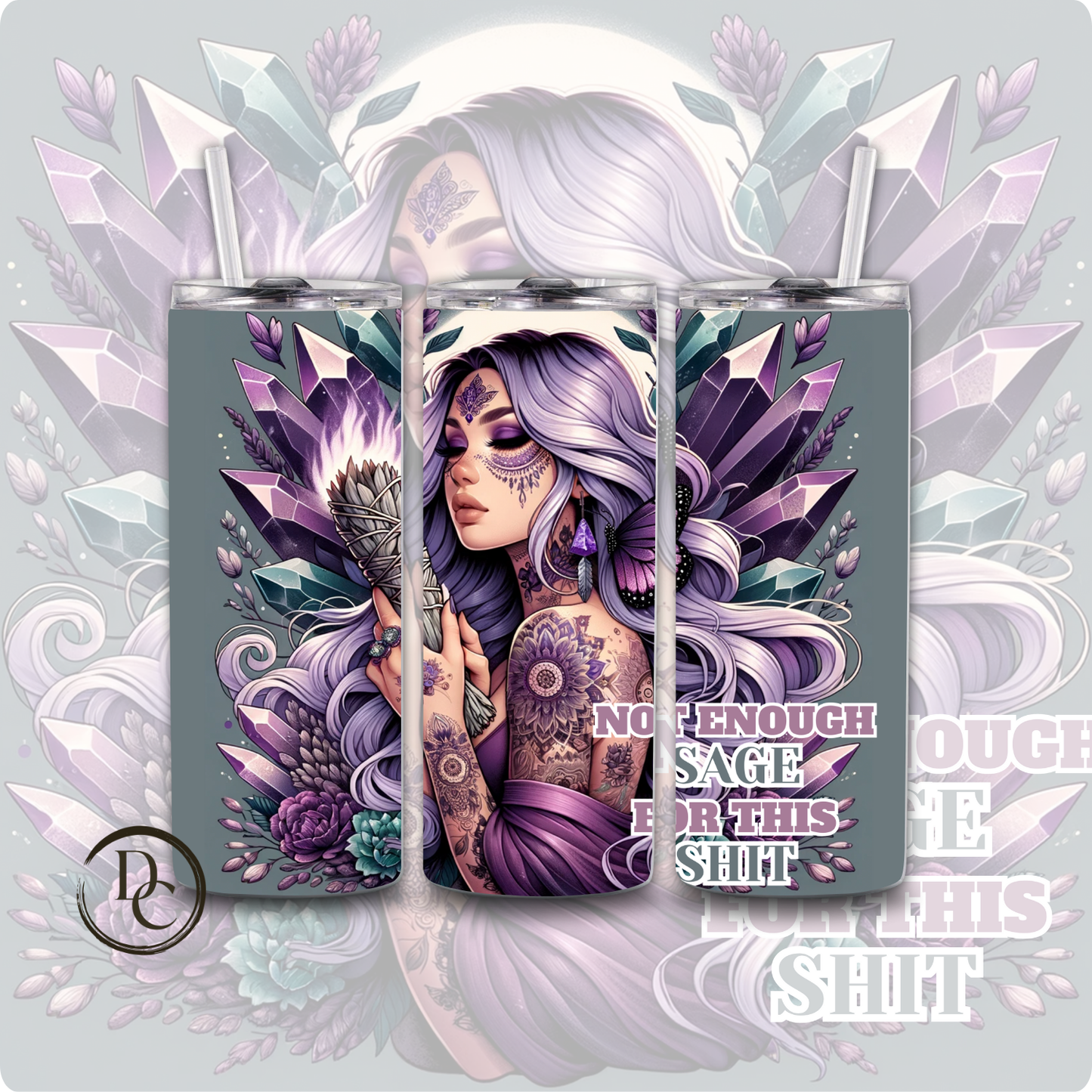 Not Enough Sage For This Shit Sarcasm Affirmation 20 oz Tumblers 10