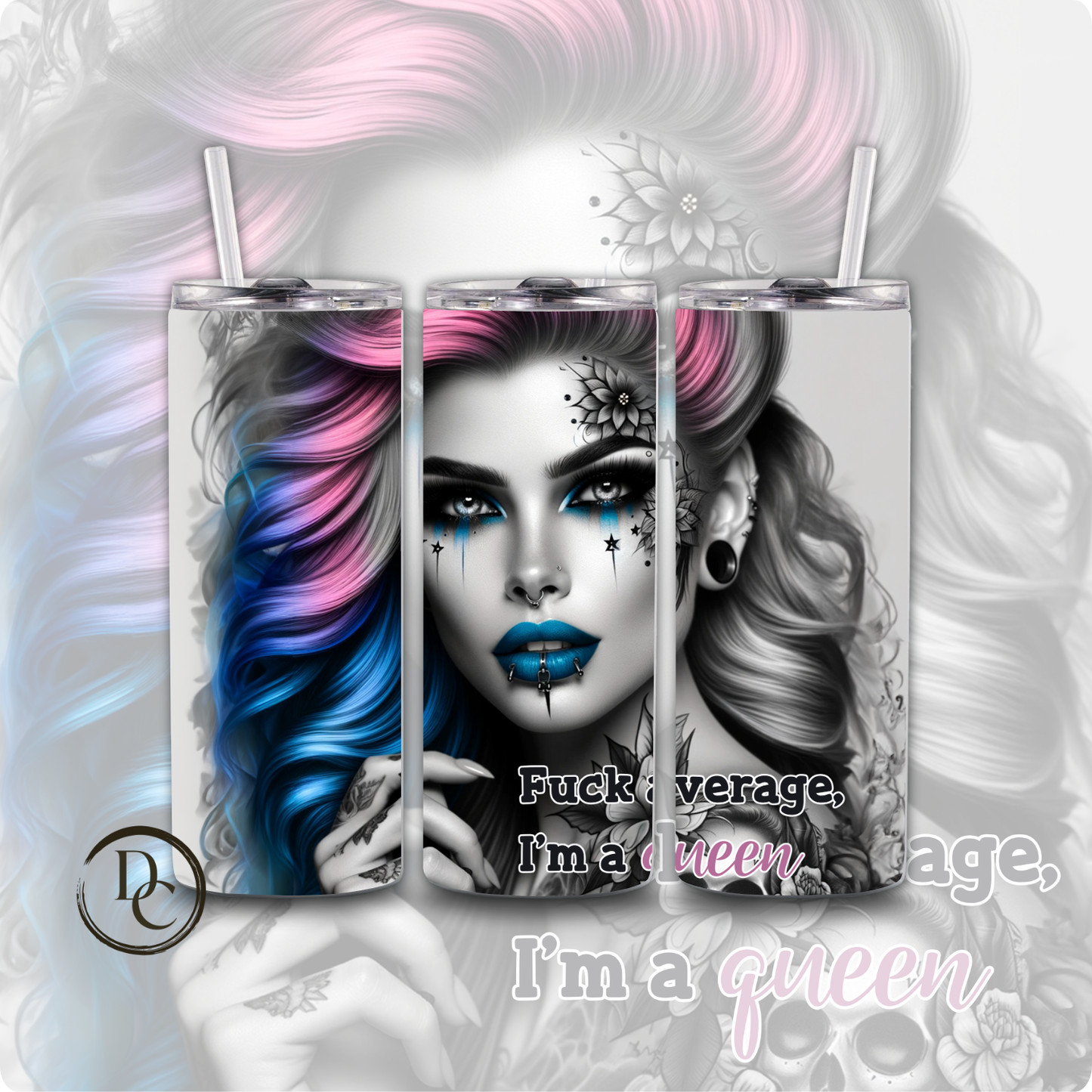 Fuck Average I'm A Queen Sarcasm Affirmation 20 oz Tumblers 26