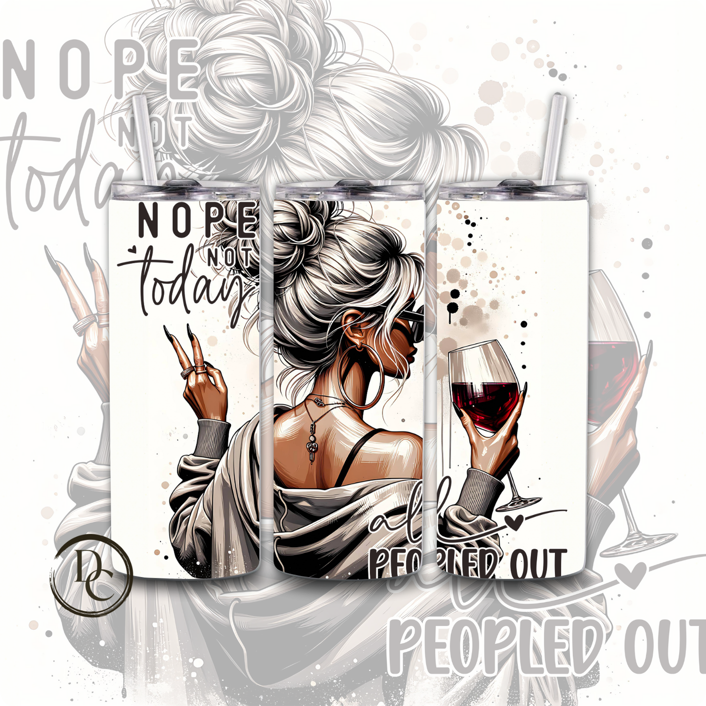 Nope Not Today All Peopled Out Sarcasm 20 oz Custom Sublimation Tumbler