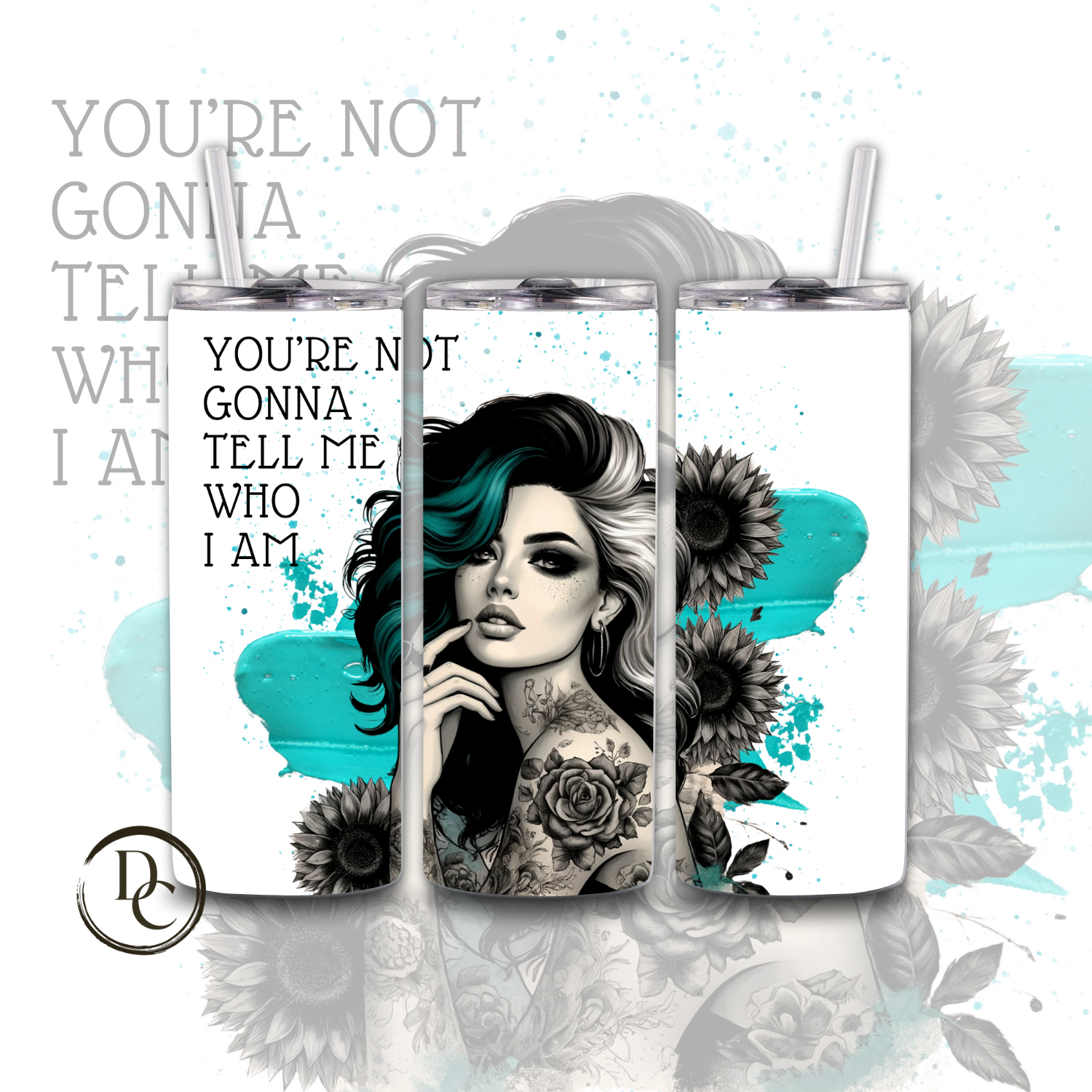You're Not Gonna Tell Me Who I AM Sarcasm 20 oz Custom Sublimation Tumbler
