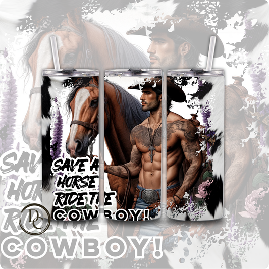 Save A Horse Ride The Cowboy Sarcasm 20 oz Custom Sublimation Tumbler