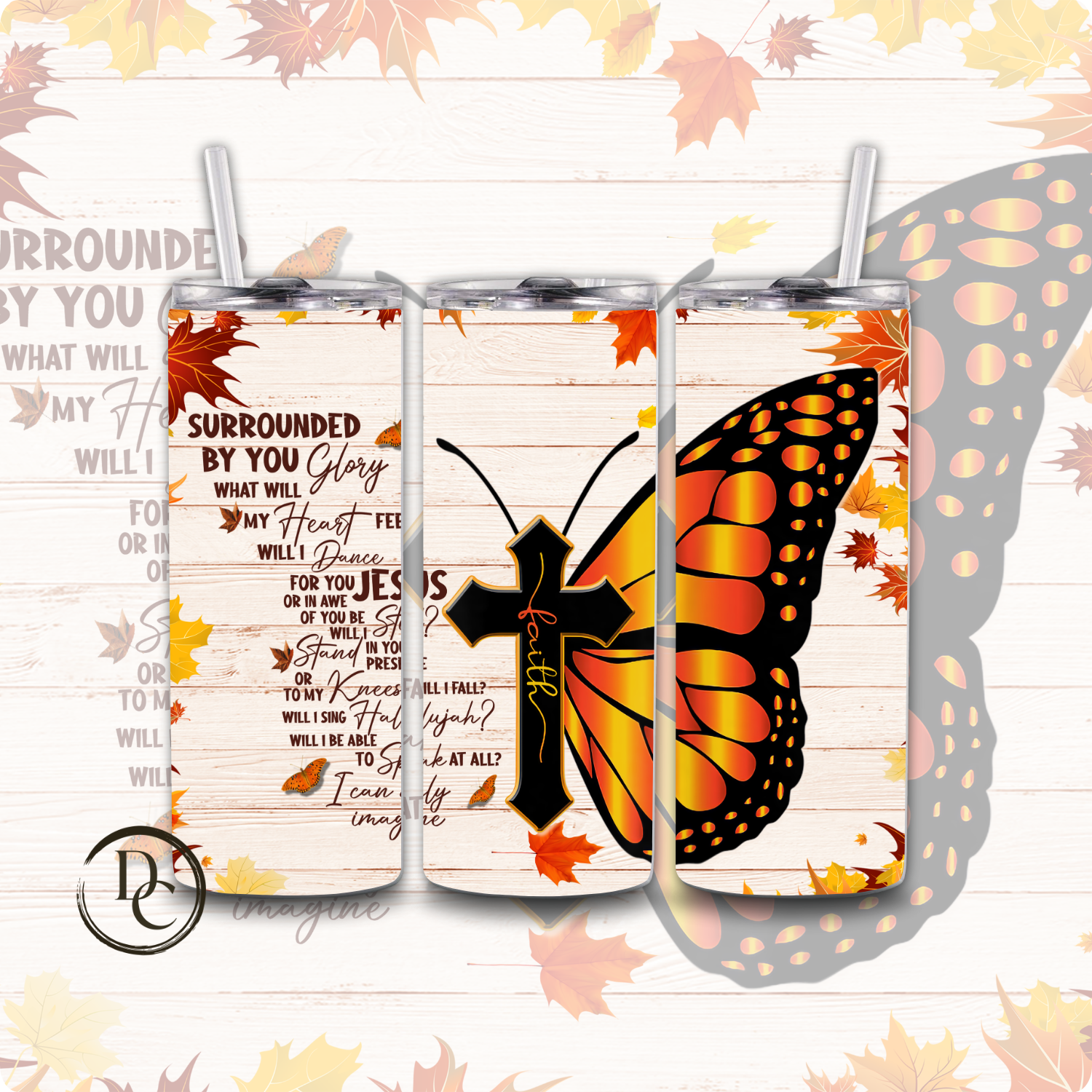 Surrounded By You Glory What Will My Heart 20 oz Custom Sublimation Tumbler Stainless Steel Insulated 