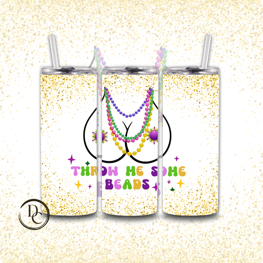 Throw ME SOME BEADS Mardi Gras 20 oz Custom Sublimation Tumbler Stainless Steel 12