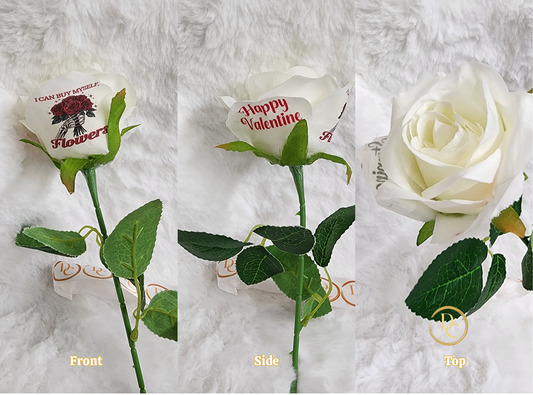 White Rose I can Buy Myself Flowers/ Happy Valentines Predesigns Custom Forever Flower Fun Custom Designs
