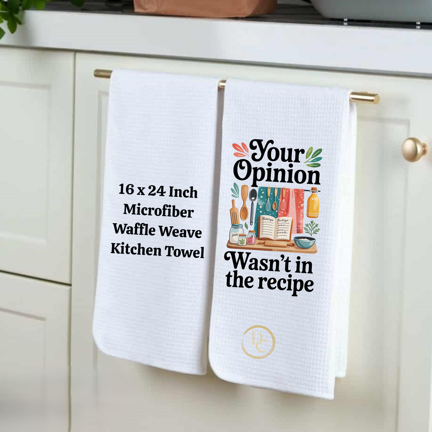 Your Opinion Wasn't In the Recipes, Funny Kitchen Towel Microfiber Waffle Weave